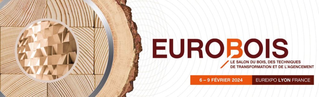Rendez-vous sur le salon Eurobois stand 6 F33 pour nous retrouver !
